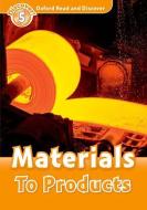 Oxford Read and Discover: Level 5: Materials To Products di Alex Raynham edito da OUP Oxford