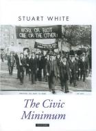 The Civic Minimum: On the Rights and Obligations of Economic Citizenship di Stuart White edito da OXFORD UNIV PR