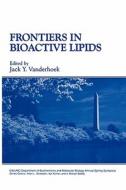 Frontiers in Bioactive Lipids di International Washington Spring Symposiu edito da SPRINGER NATURE