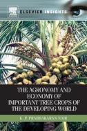 The Agronomy and Economy of Important Tree Crops of the Developing World di K. P. Prabhakaran Nair edito da ELSEVIER