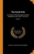 The South Pole di Arthur G Chater, Roald Amundsen edito da Franklin Classics Trade Press