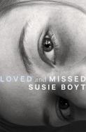 Loved And Missed di Susie Boyt edito da Little, Brown Book Group