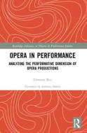 Opera In Performance di Clemens Risi edito da Taylor & Francis Ltd