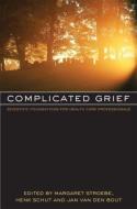 Complicated Grief di Margaret Stroebe edito da Taylor & Francis Ltd