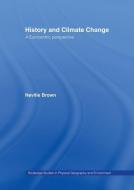 History and Climate Change di Neville Brown edito da Taylor & Francis Ltd