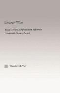 Liturgy Wars di Theodore M. Vial edito da Routledge