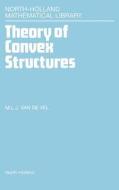Theory of Convex Structures di M. L. J. van de Vel edito da ELSEVIER