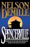 Spencerville di Nelson DeMille edito da GRAND CENTRAL PUBL