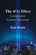 The 9/11 Effect di Kent Roach edito da Cambridge University Press