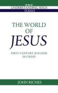The World of Jesus di John Riches edito da Cambridge University Press