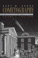 Cometography di Gary W. Kronk edito da Cambridge University Press