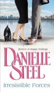 Irresistible Forces di Danielle Steel edito da Transworld Publishers Ltd