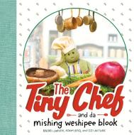 The Tiny Chef di Adam Reid, Rachel Larsen, Ozi Akturk edito da RAZORBILL