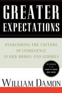 Greater Expectations di William Damon edito da Free Press