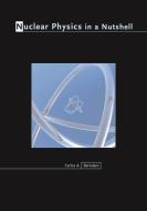 Nuclear Physics in a Nutshell di Carlos A. Bertulani edito da Princeton University Press