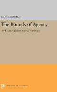 The Bounds of Agency: An Essay in Revisionary Metaphysics di Carol Rovane edito da PRINCETON UNIV PR