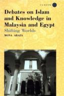 Debates on Islam and Knowledge in Malaysia and Egypt di Mona Abaza edito da Taylor & Francis Ltd
