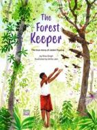 The Forest Keeper: The True Story of Jadav Payeng di Rina Singh edito da NORTHSOUTH BOOKS