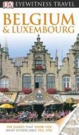 DK Eyewitness Travel Guide: Belgium and Luxembourg di DK Publishing edito da DK Eyewitness Travel
