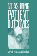 Measuring Patient Outcomes di Marie T. Nolan edito da SAGE Publications, Inc