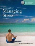 Essentials Of Managing Stress di Brian Luke Seaward edito da Jones And Bartlett Publishers, Inc