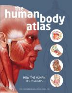 The Human Body Atlas: How the Human Body Works di National Geographic edito da CHARTWELL BOOKS