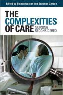 The Complexities of Care di Suzanne Gordon edito da Cornell University Press