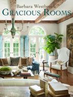 Barbara Westbrook: Gracious Rooms di Barbara Westbrook edito da Rizzoli International Publications