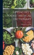 Lippincott's Pocket Medical Dictionary di Ryland W. Greene edito da LEGARE STREET PR