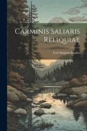 Carminis Saliaris Reliquiae di Carl Magnus Zander edito da LEGARE STREET PR