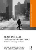 Teaching And Designing In Detroit edito da Taylor & Francis Ltd