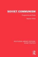 Soviet Communism di Stephen White edito da Taylor & Francis Ltd