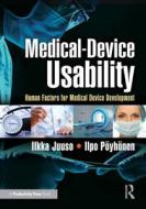 Medical-Device Usability di Ilkka Juuso, Ilpo Pöyhönen edito da Taylor & Francis