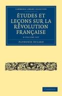 Etudes Et Lecons Sur La Revolution Francaise 8 Volume Set di Alphonse Aulard edito da Cambridge University Press