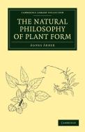 The Natural Philosophy of Plant Form di Agnes Arber edito da Cambridge University Press
