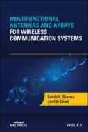 Multifunctional Antennas And Arrays For Adaptive Communication Systems di S. K. Sharma, Jia-Chi Chieh edito da John Wiley And Sons Ltd