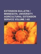 Extension Bulletin - Minnesota. University. Agricultural Extension Service Volume 1-65 di Books Group edito da Rarebooksclub.com