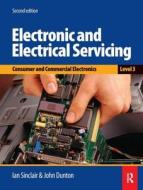 Electronic And Electrical Servicing - Level 3 di John Dunton edito da Taylor & Francis Ltd