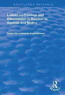 Leibniz on Freedom and Determinism in Relation to Aquinas and Molina di Didier Njirayamanda Kaphagawani edito da Taylor & Francis Ltd
