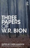 Three Papers of W.R. Bion di W.R. Bion edito da Taylor & Francis Ltd