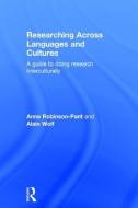 Researching Across Languages and Cultures di Anna (University of East Anglia) Robinson-Pant, Alain (University of East Anglia) Wolf edito da Taylor & Francis Ltd