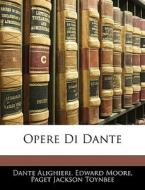 Opere Di Dante di Dante Alighieri edito da Nabu Press