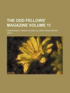 Odd Fellows' Magazine Of The Manchester di Independent Order of Odd Unity edito da Rarebooksclub.com