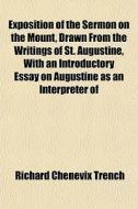Exposition Of The Sermon On The Mount, D di Richard Chenevix Trench edito da General Books