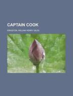 Captain Cook di William Henry Giles Kingston edito da Rarebooksclub.com