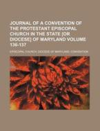Journal Of A Convention Of The Protestan di Episcopa Convention edito da Rarebooksclub.com