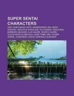 Super Sentai characters di Books Llc edito da Books LLC, Reference Series