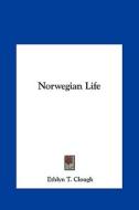 Norwegian Life di Ethlyn T. Clough edito da Kessinger Publishing