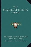 The Memoirs of Li Hung Chang di William Francis Mannix edito da Kessinger Publishing