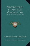 Precedents of Pleading at Common Law: With Annotations (1910) edito da Kessinger Publishing
